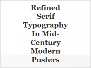Elegant Serif Typography in Mid-Century Modern Posters
