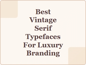 Elegant Vintage Serifs for Luxe Brand Identity